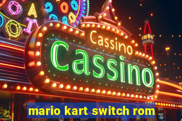 mario kart switch rom